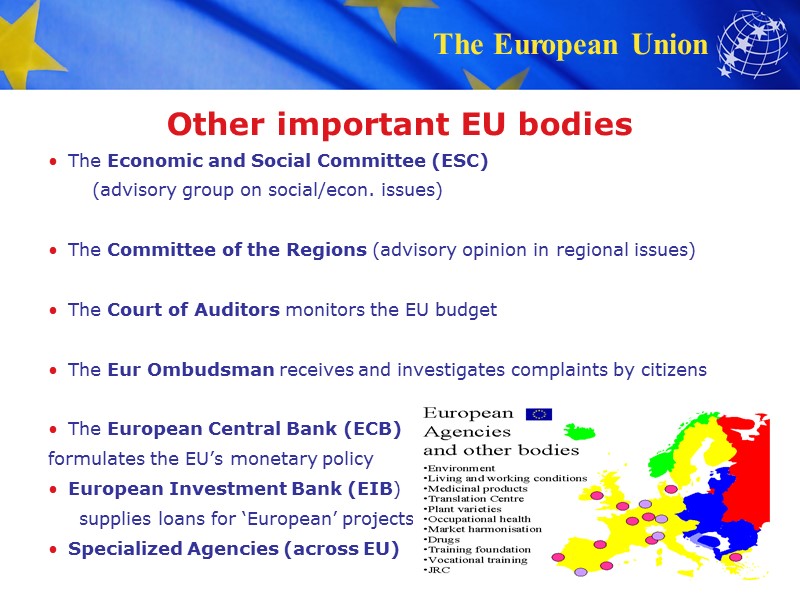 Other important EU bodies The Economic and Social Committee (ESC)    